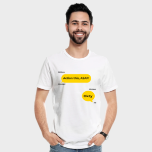Funny Corporate Quote T-Shirt – “Action This, ASAP!”