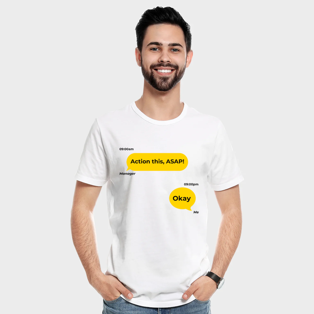 Funny Corporate Quote T-Shirt – “Action This, ASAP!”
